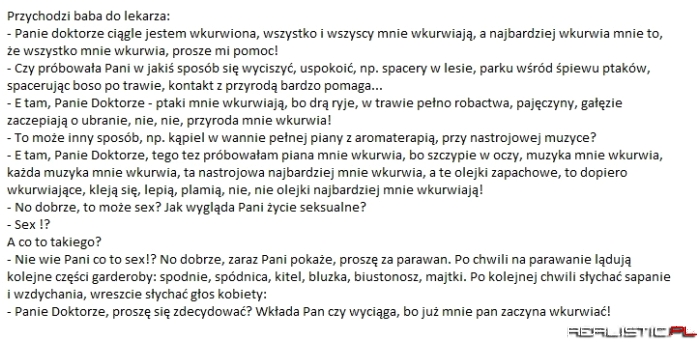 Przychodzi do lekarza baba co ją wszystko wkur