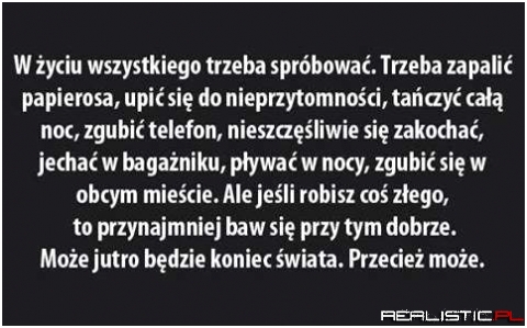 Trzeba spróbować wszystkiego