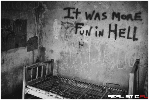 W piekle było weselej / Szpital psychiatryczny