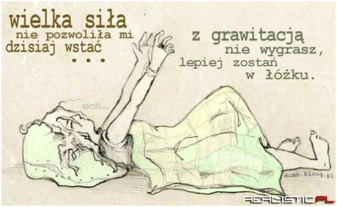 Z grawitacją nie wygrasz