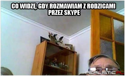 Gdy rozmawiam z rodzicami przez skype