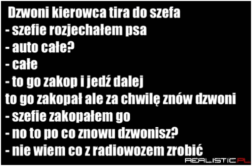 Kawał - Dzwoni kierowca tira do szefa