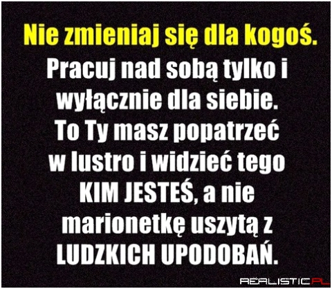 Nie zmieniaj się dla kogoś