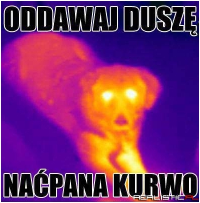 Oddawaj duszę kochanie!