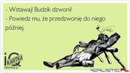 Wstawaj! Budzik dzwoni!