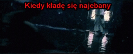 Kiedy kładę się najeb*ny