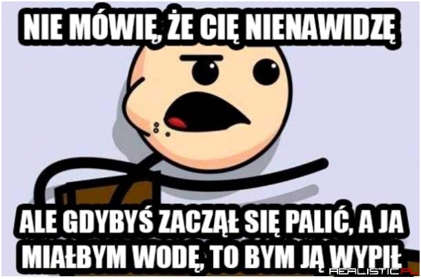 Nie mówię, że cię nie nawidzę