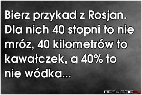 Bierz przykład z Rosjan