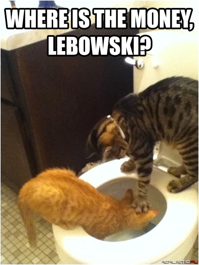 Where is the money, Lebowski?