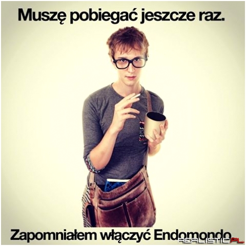 Muszę pobiegać jeszcze raz