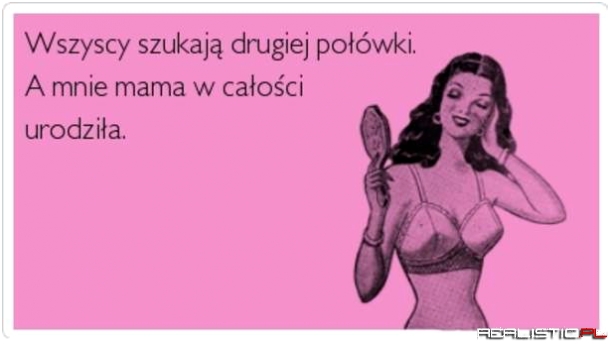 Wszyscy szukają drugiej połówki...