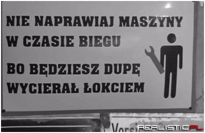 Nie naprawiaj maszyny...