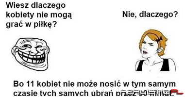 Dlaczego kobiety nie mogą grać w piłkę?