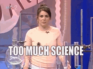 Too much sciense
