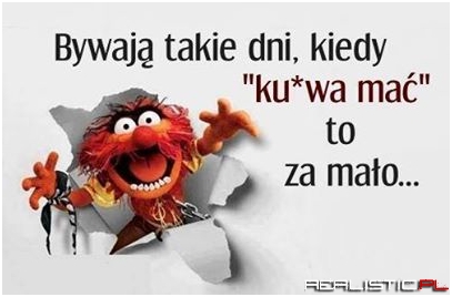 Bywają takie dni ...
