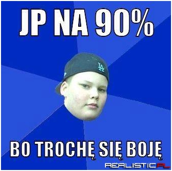 JP na 90% bo oglądam w11
