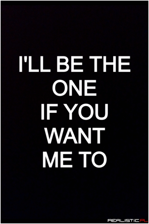 Be the one