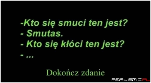 Dokończ zdanie ....