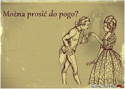 Mozna prosić do pogo