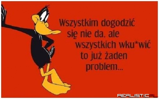 Wszystkim dogodzić się nie da ...