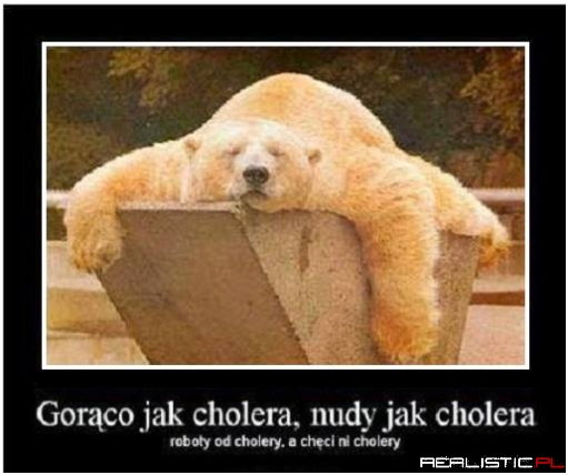 Ehhhh...gorącoooo...