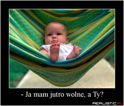 Ja mam wolne...
