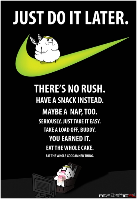 Just do it later