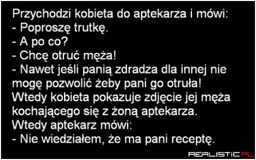 Przychodzi baba do aptekarza