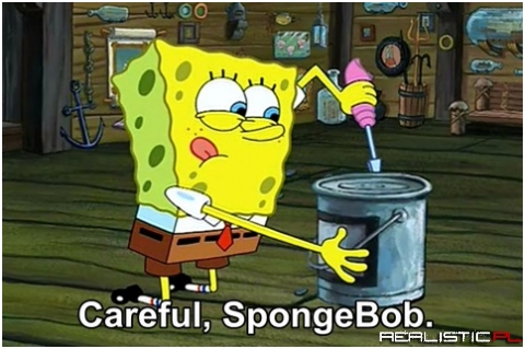 Careful, Spongebob