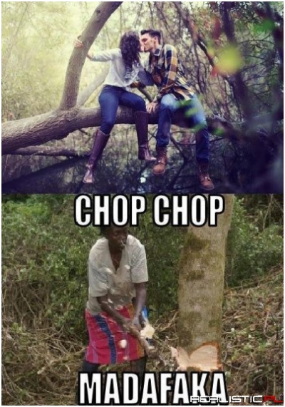 Chop chop madafaka