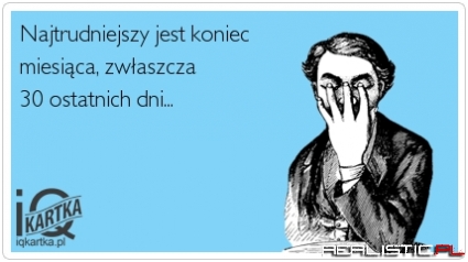 Najtrudniejszy jest koniec miesiąca