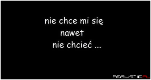 Nie chce mi się...
