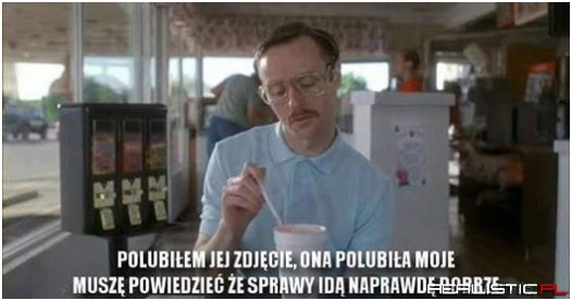 Sprawy idą naprawdę dobrze