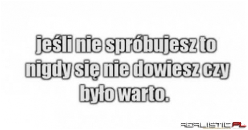 Zawsze warto próbować