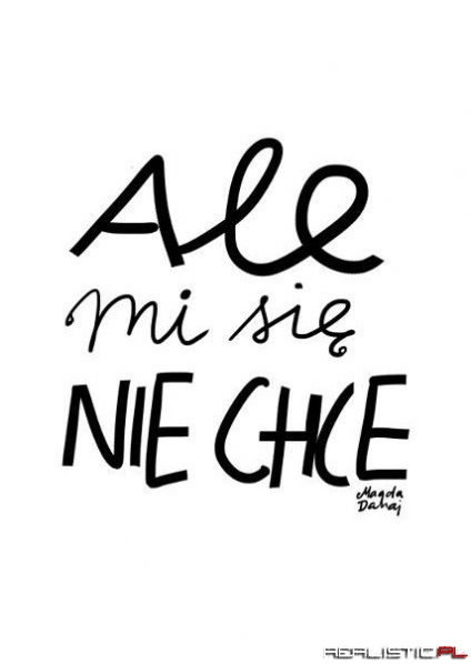 Ale mi się nie chce
