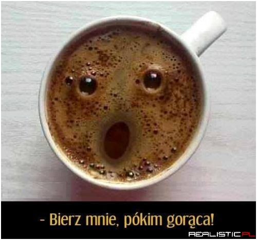 Bierz mnie ...
