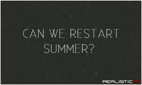 Can we restart summer