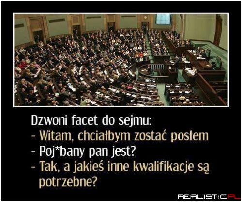 Dzwoni facet do sejmu ..
