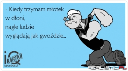 Kiedy trzymam młotek