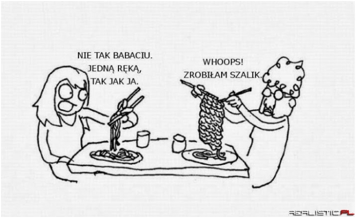 Nie tak babciu