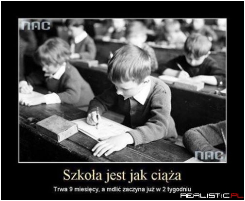 Szkoła jest jak ciąża ....