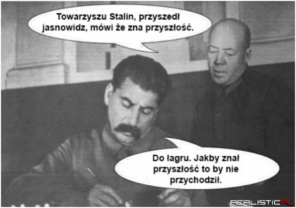 Przychodzi jasnowidz do Stalina