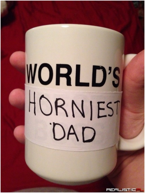 Not a Mug You Want Your Dad to Own