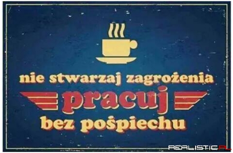 Motto na dzisiaj :)