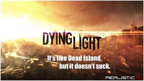 Dying Light in a Nutshell