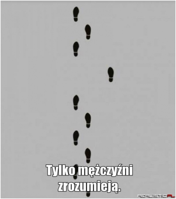 Tylko mężczyżni zrozumieją