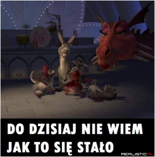Do dzisiaj nie wiem...