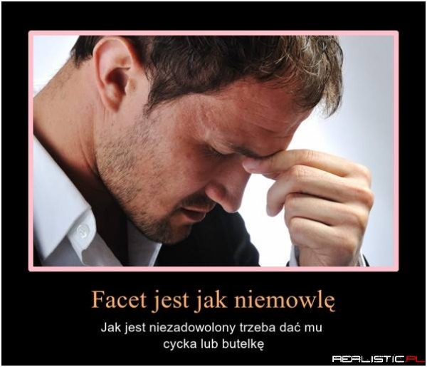 Facet jest jak niemowlę