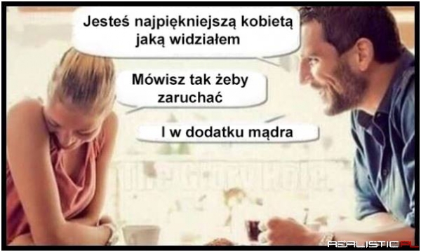 Przejrzała go ;)
