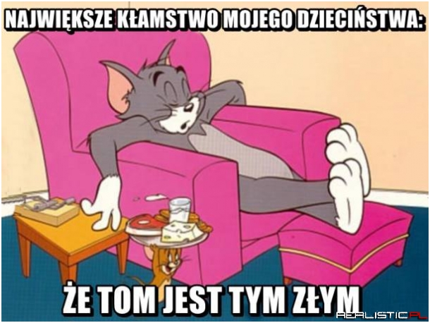 Całe dzieciństwo w błędzie ;)